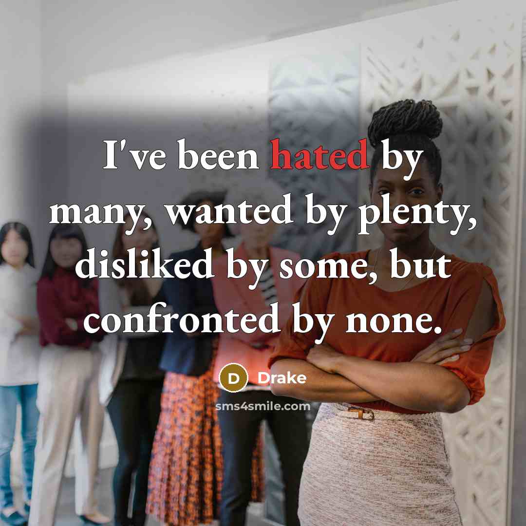 “I've been hated by many, wanted by plenty, disliked by…” quote by Drake