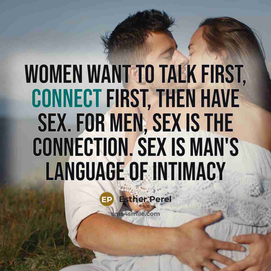“Women want to talk first, connect first, then have sex.…” quote by Esther Perel