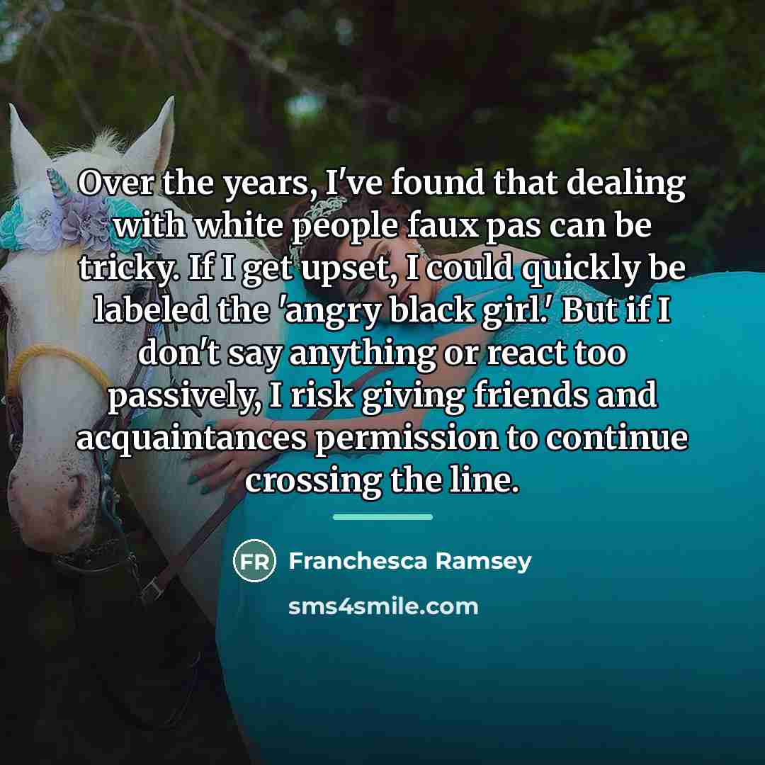 “Over the years, I've found that dealing with white people…” quote by Franchesca Ramsey