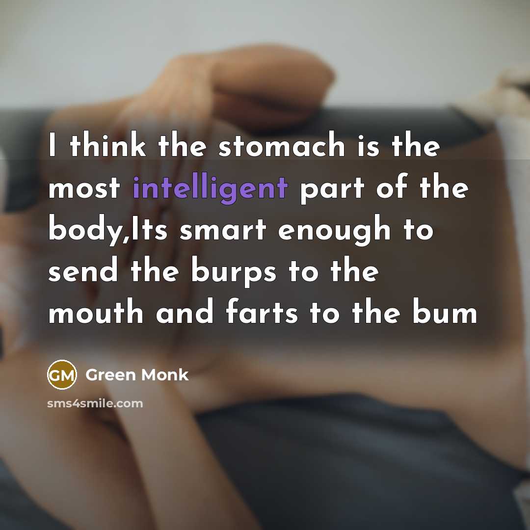 “I think the stomach is the most intelligent part of…” quote by Green Monk