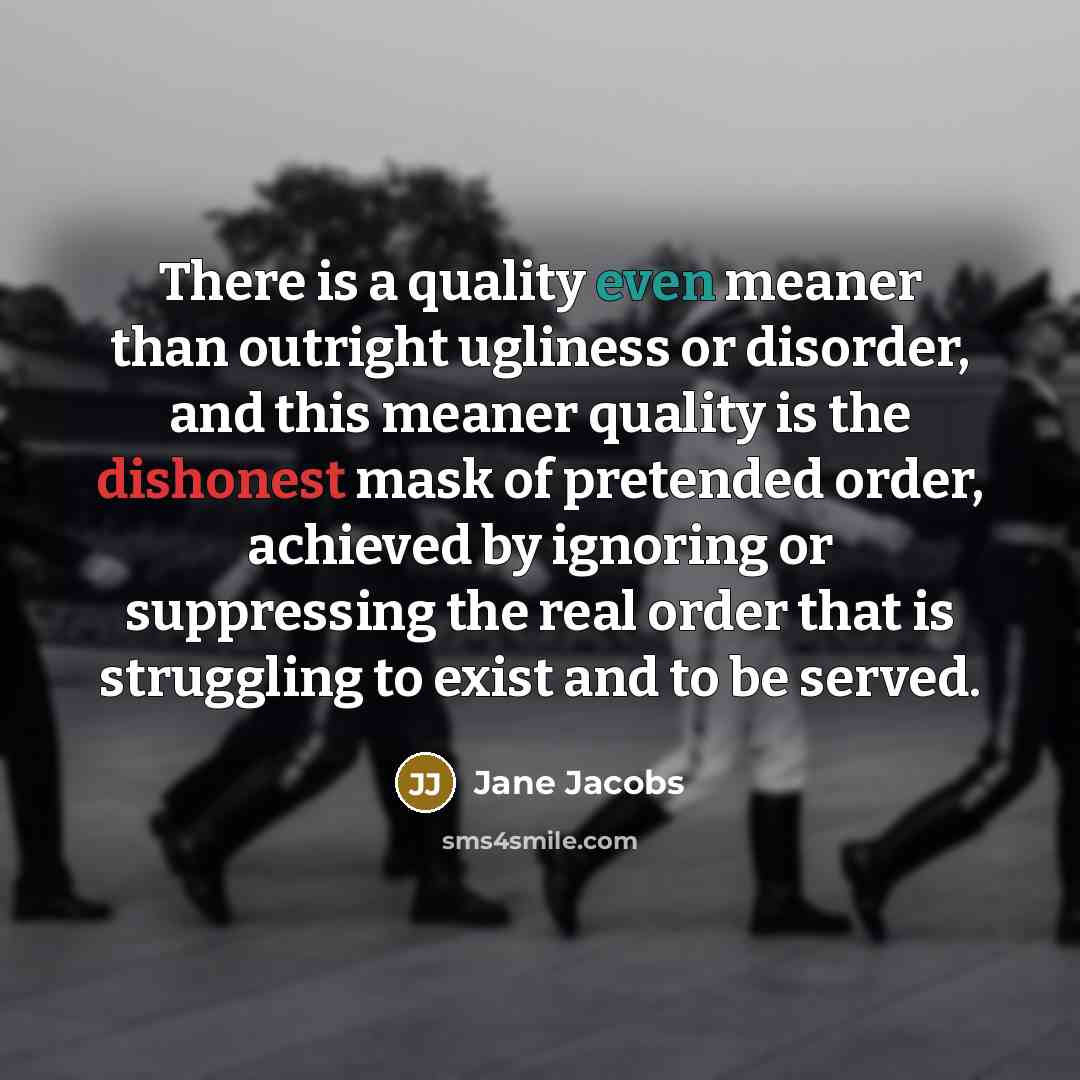 “There is a quality even meaner than outright ugliness or…” quote by Jane Jacobs