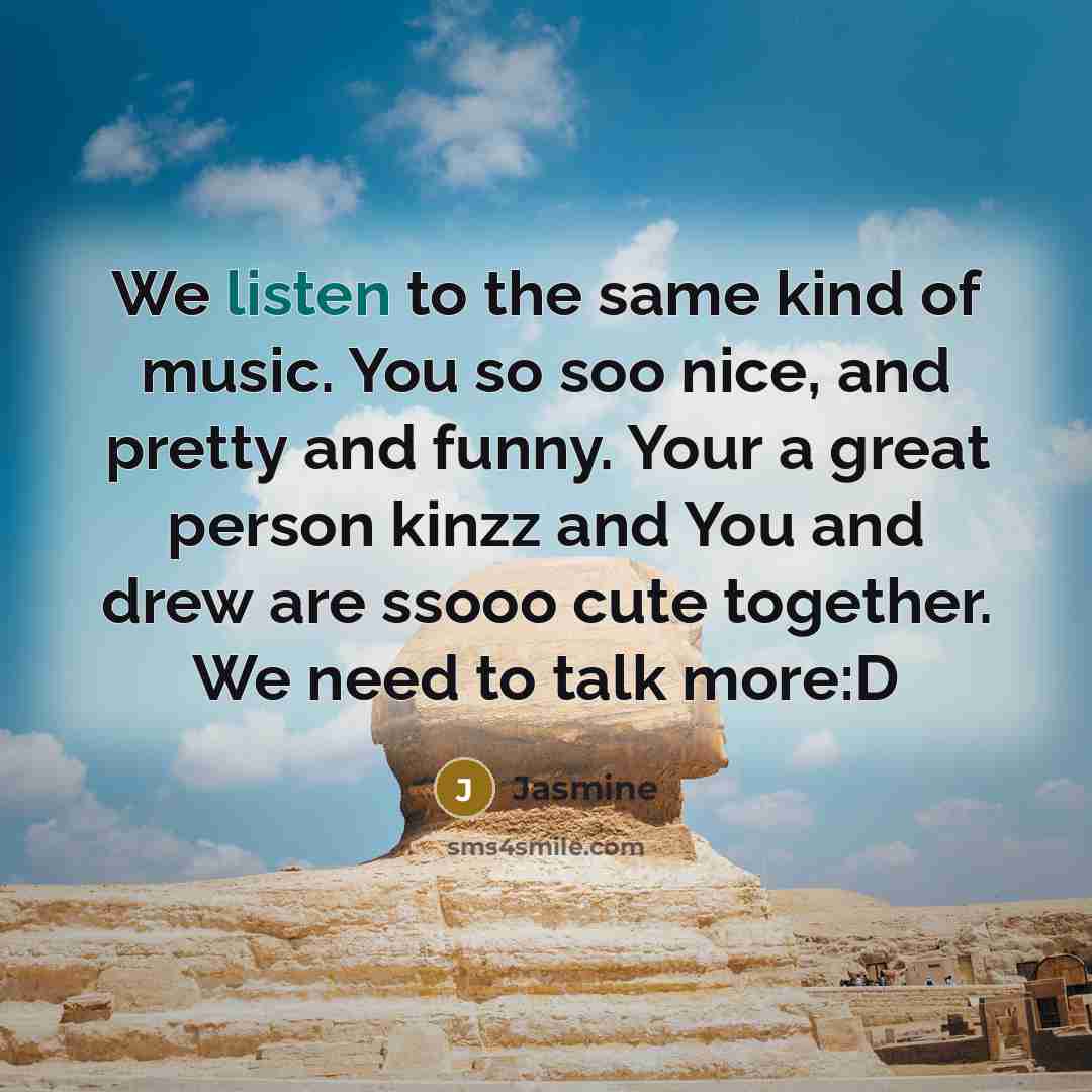“We listen to the same kind of music. You so…” quote by Jasmine