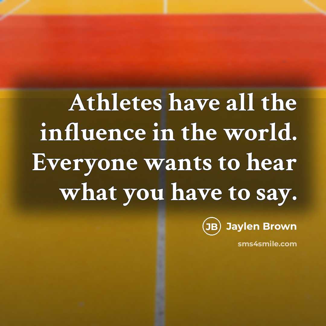 “Athletes have all the influence in the world. Everyone wants…” quote by Jaylen Brown