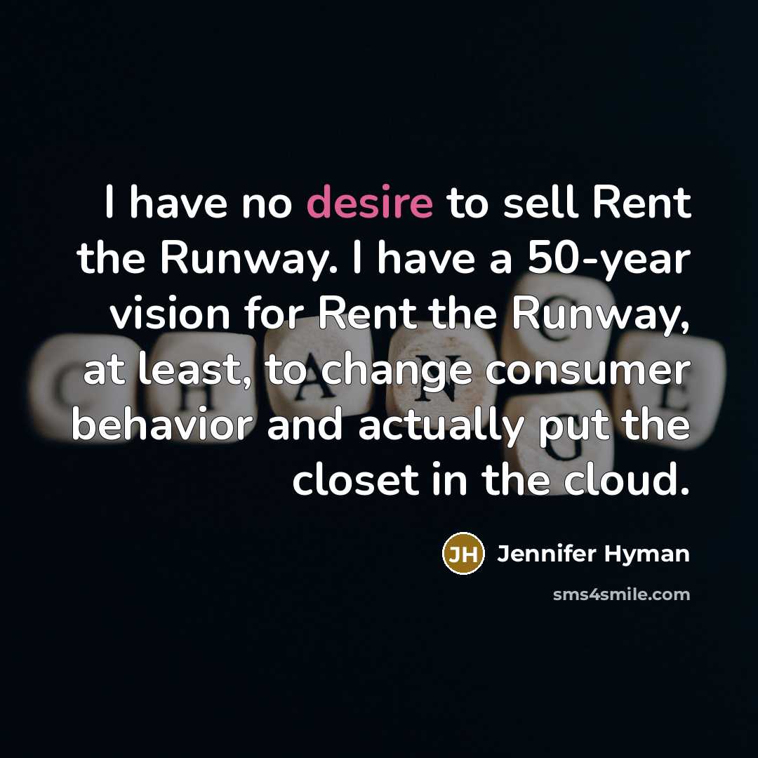 “I have no desire to sell Rent the Runway. I…” quote by Jennifer Hyman