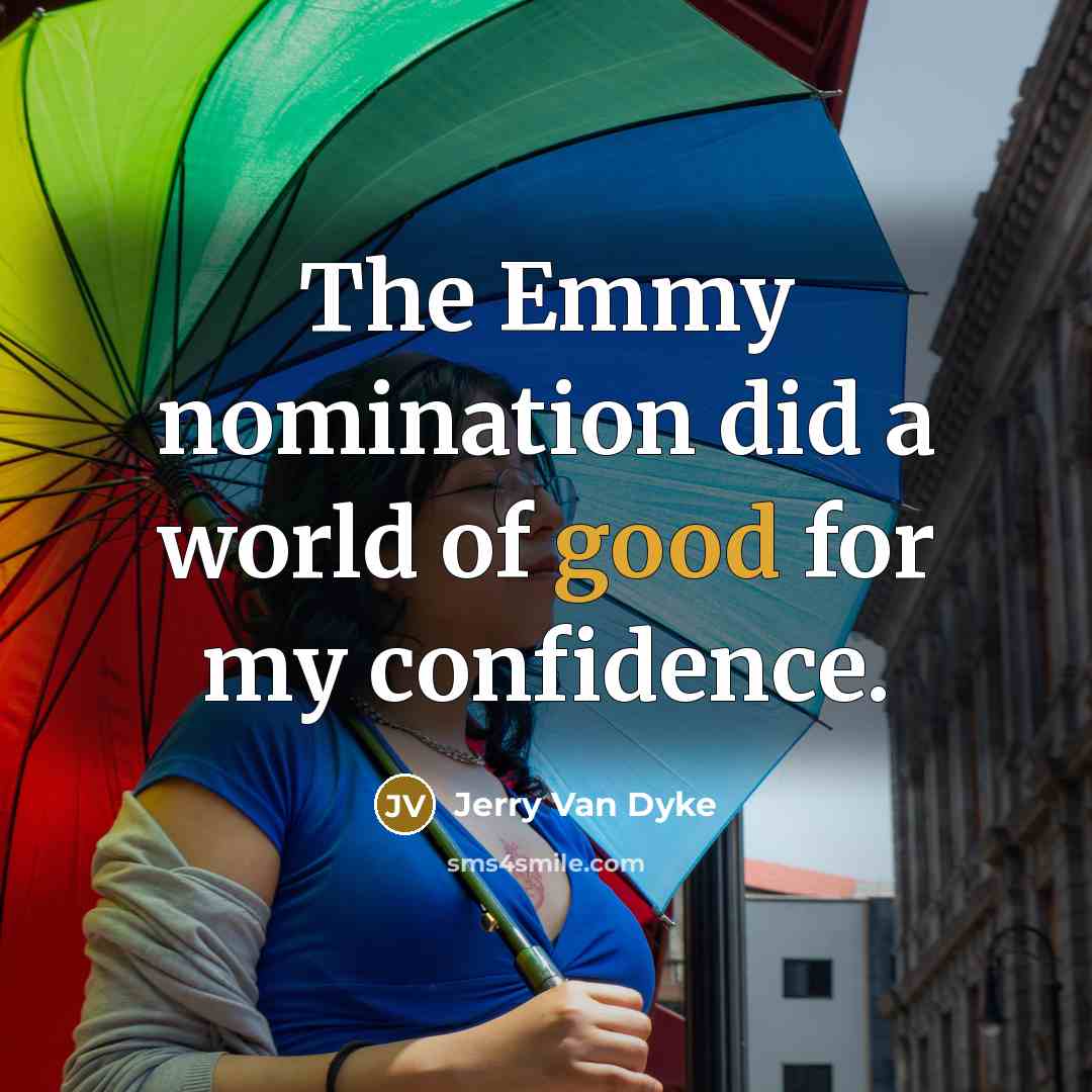 “The Emmy nomination did a world of good for my…” quote by Jerry Van Dyke