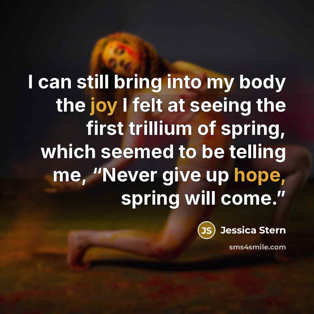 “I can still bring into my body the joy I…” quote by Jessica Stern