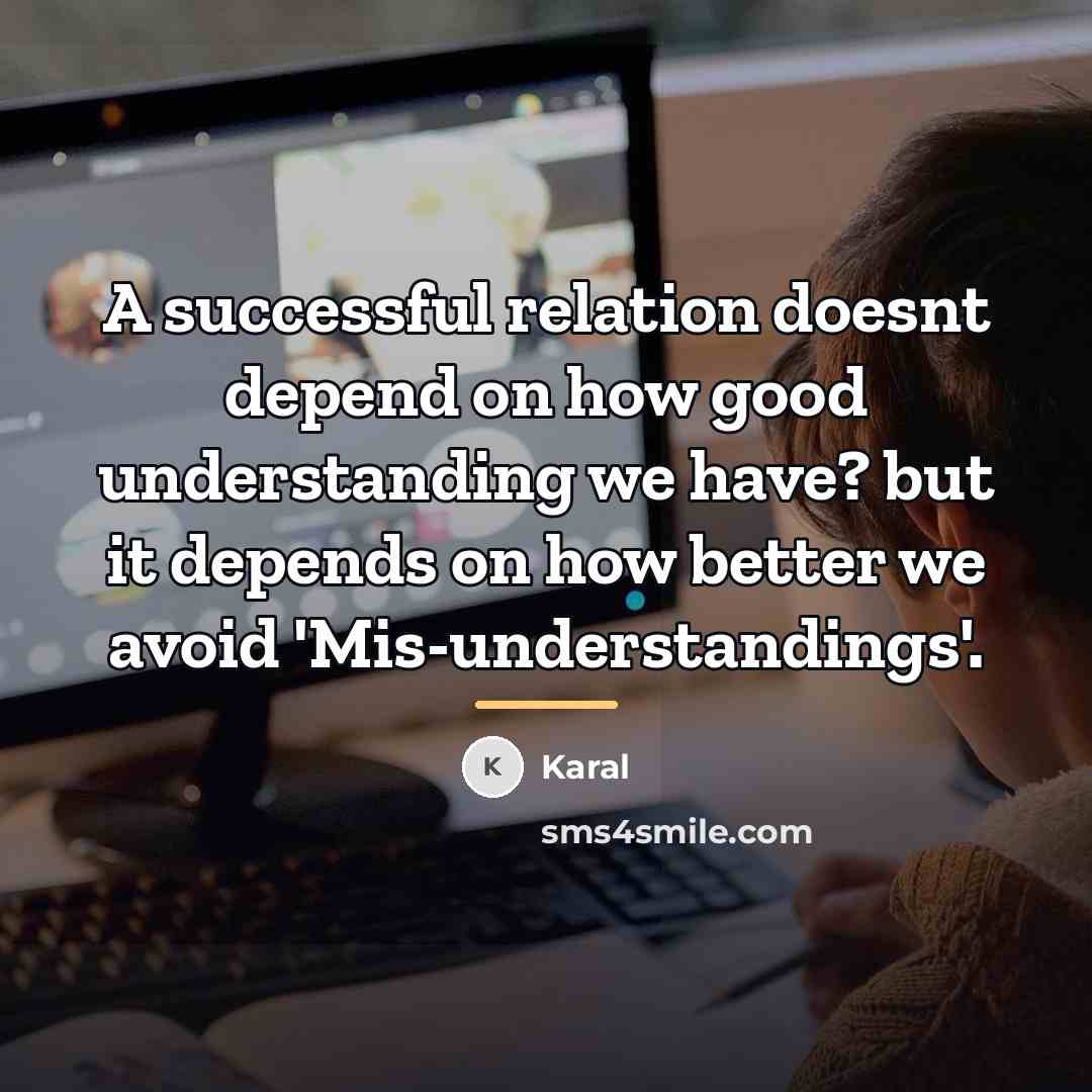 “A successful relation doesnt depend on how good understanding we…” quote by Karal