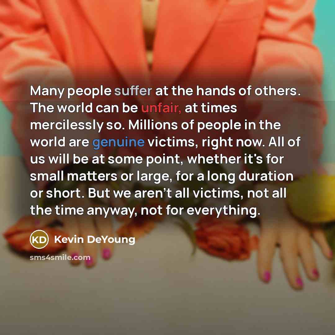 “Many people suffer at the hands of others. The world…” quote by Kevin DeYoung