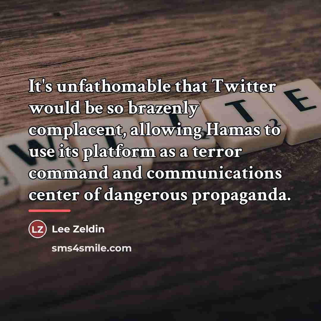 “It's unfathomable that Twitter would be so brazenly complacent, allowing…” quote by Lee Zeldin