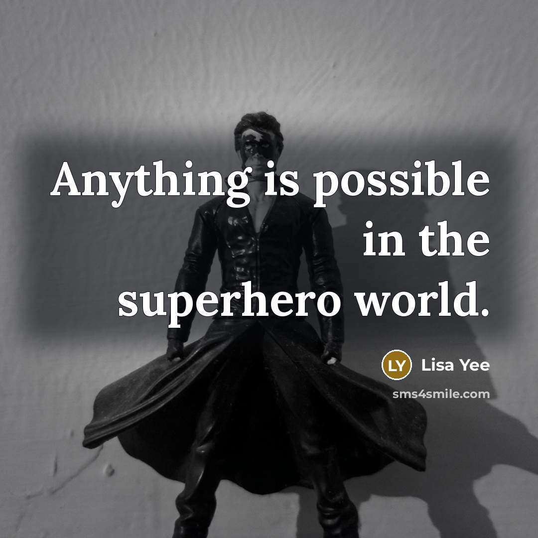“Anything is possible in the superhero world.…” quote by Lisa Yee