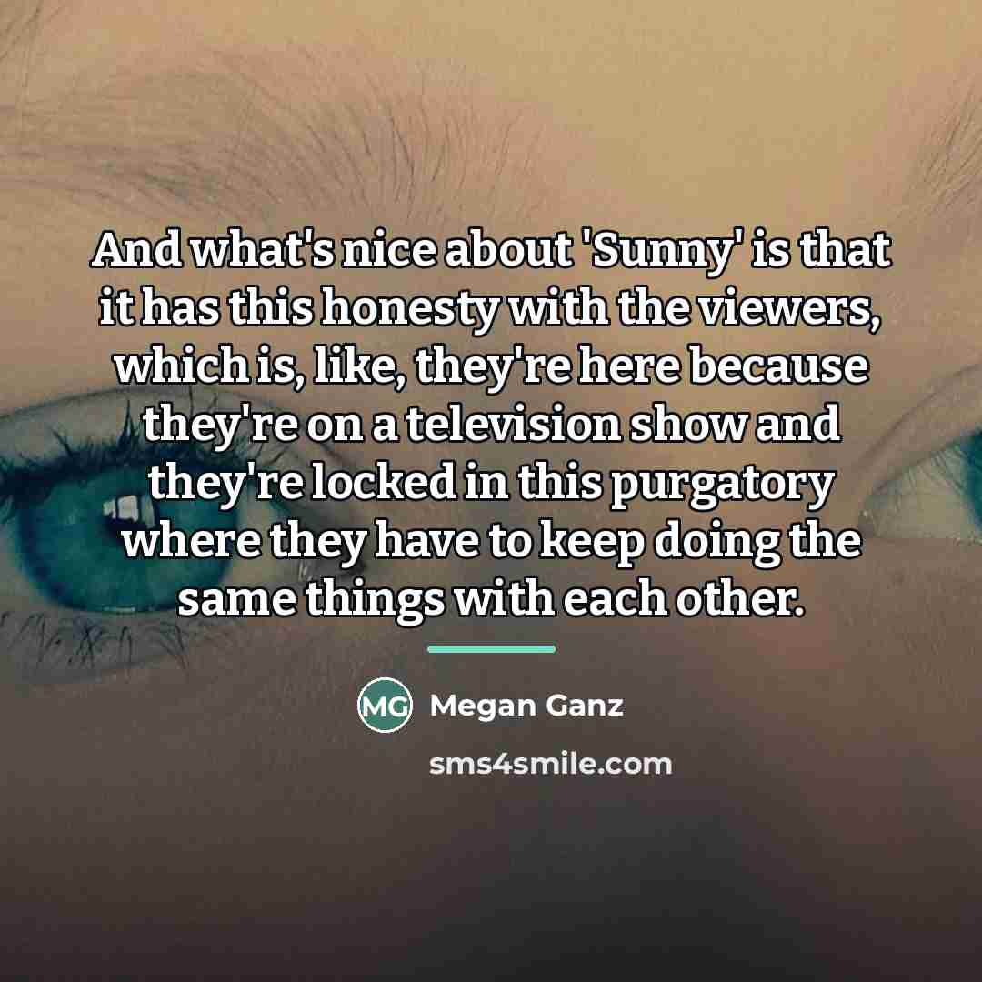 “And what's nice about 'Sunny' is that it has this…” quote by Megan Ganz