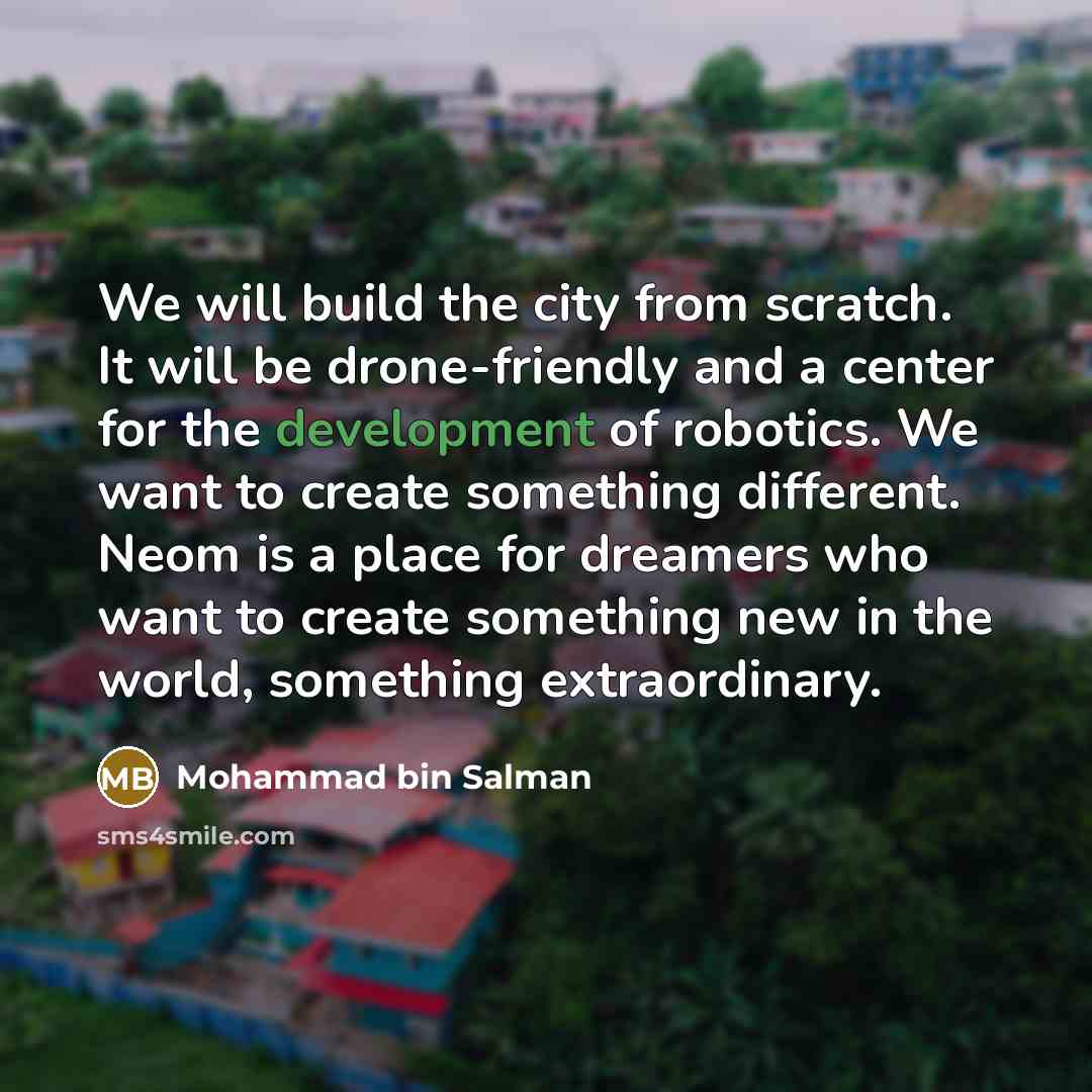 “We will build the city from scratch. It will be…” quote by Mohammad bin Salman