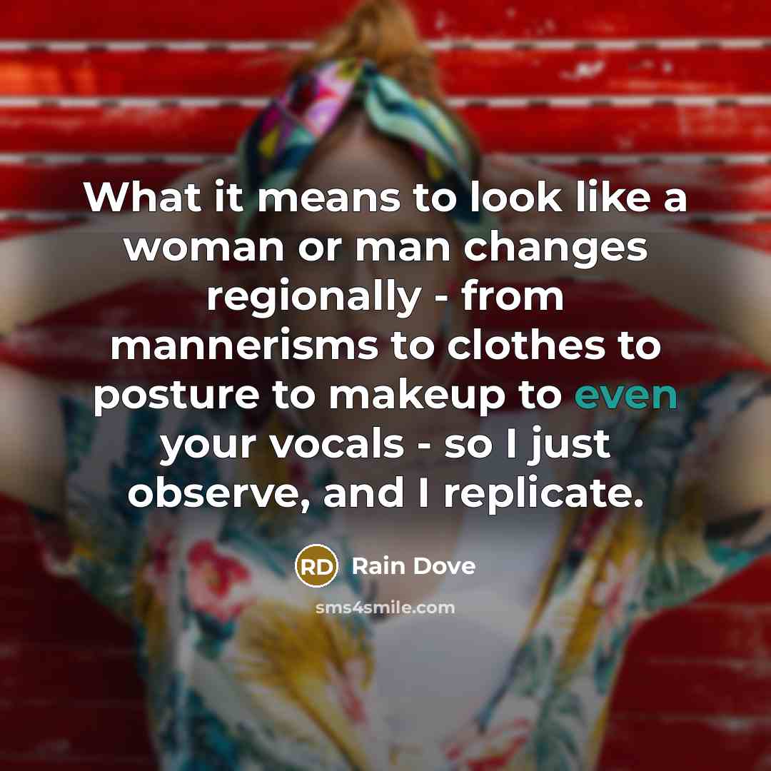 “What it means to look like a woman or man…” quote by Rain Dove