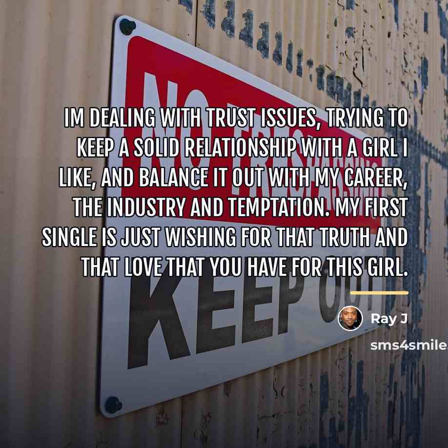 “Im dealing with trust issues, trying to keep a solid…” quote by Ray J