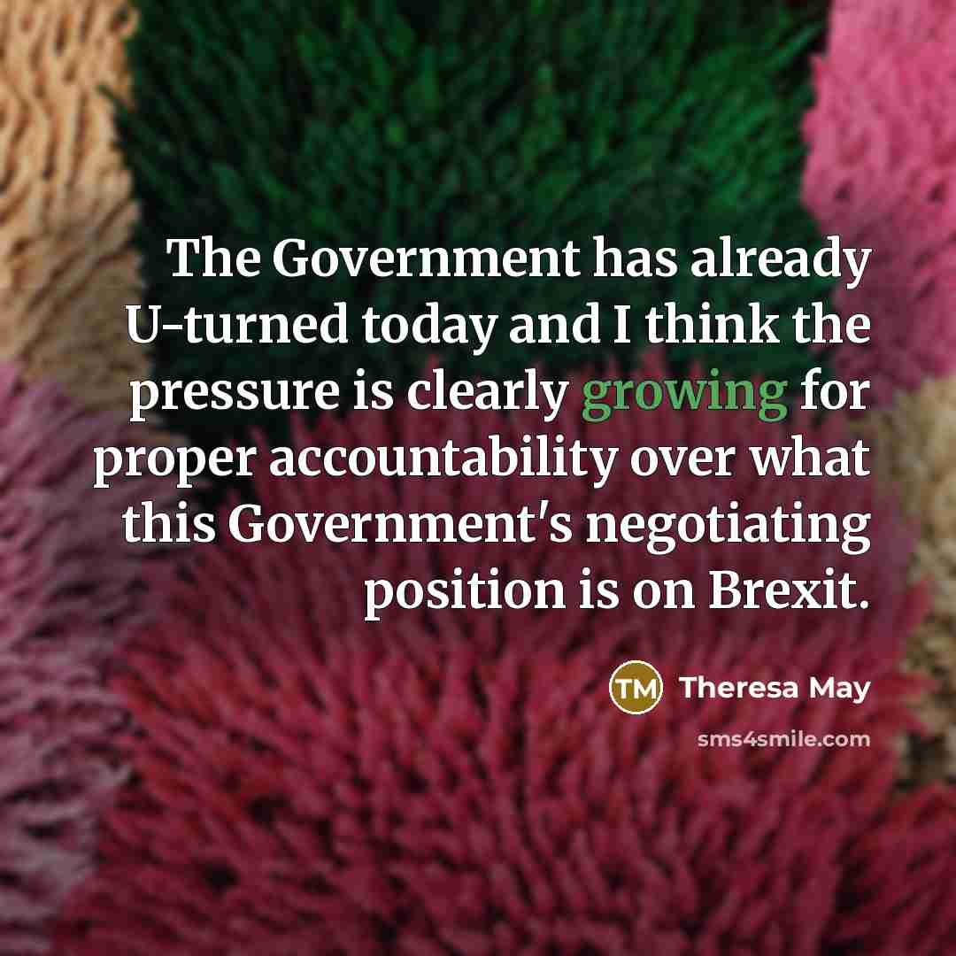 “The Government has already U-turned today and I think the…” quote by Theresa May