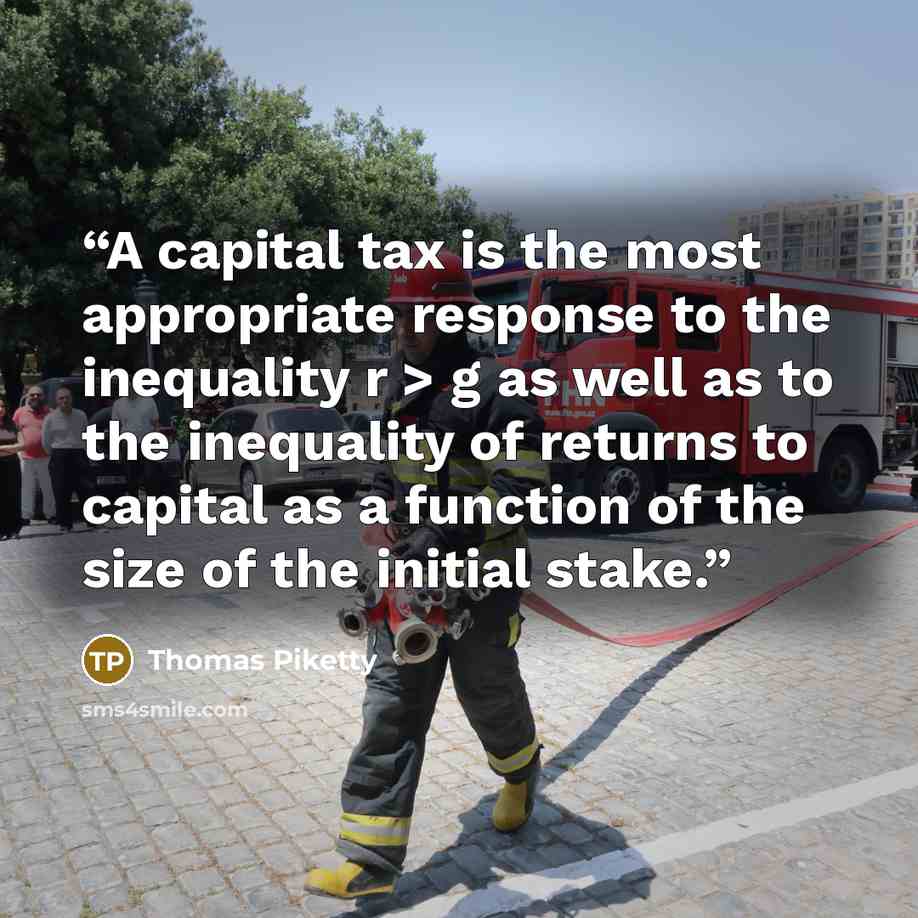 “A capital tax is the most appropriate response to the inequality r > g as well as to the inequality of returns to capital as a function of the size of the initial stake.” quote by Thomas Piketty
