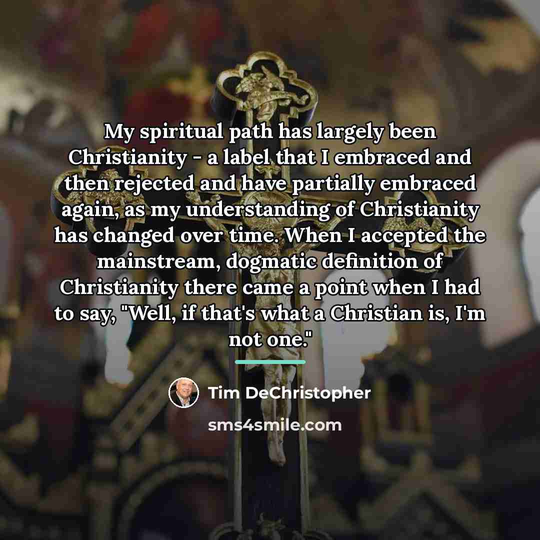 “My spiritual path has largely been Christianity - a label…” quote by Tim DeChristopher