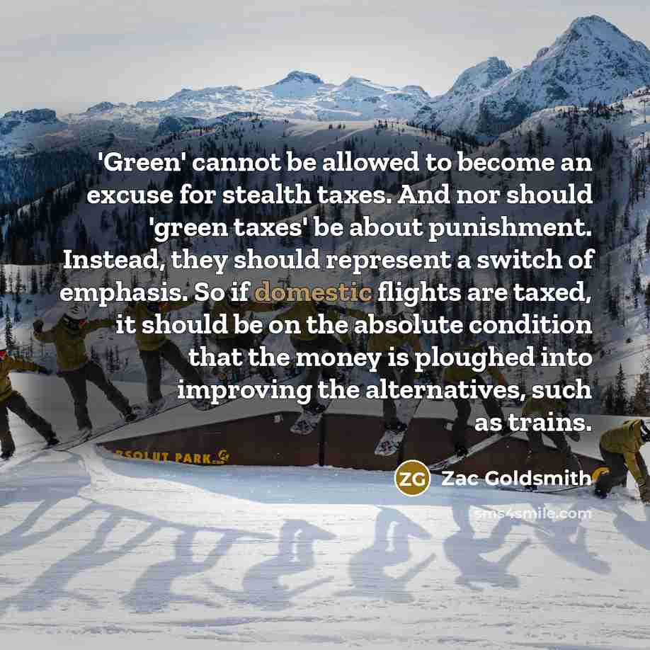 “'Green' cannot be allowed to become an excuse for stealth…” quote by Zac Goldsmith