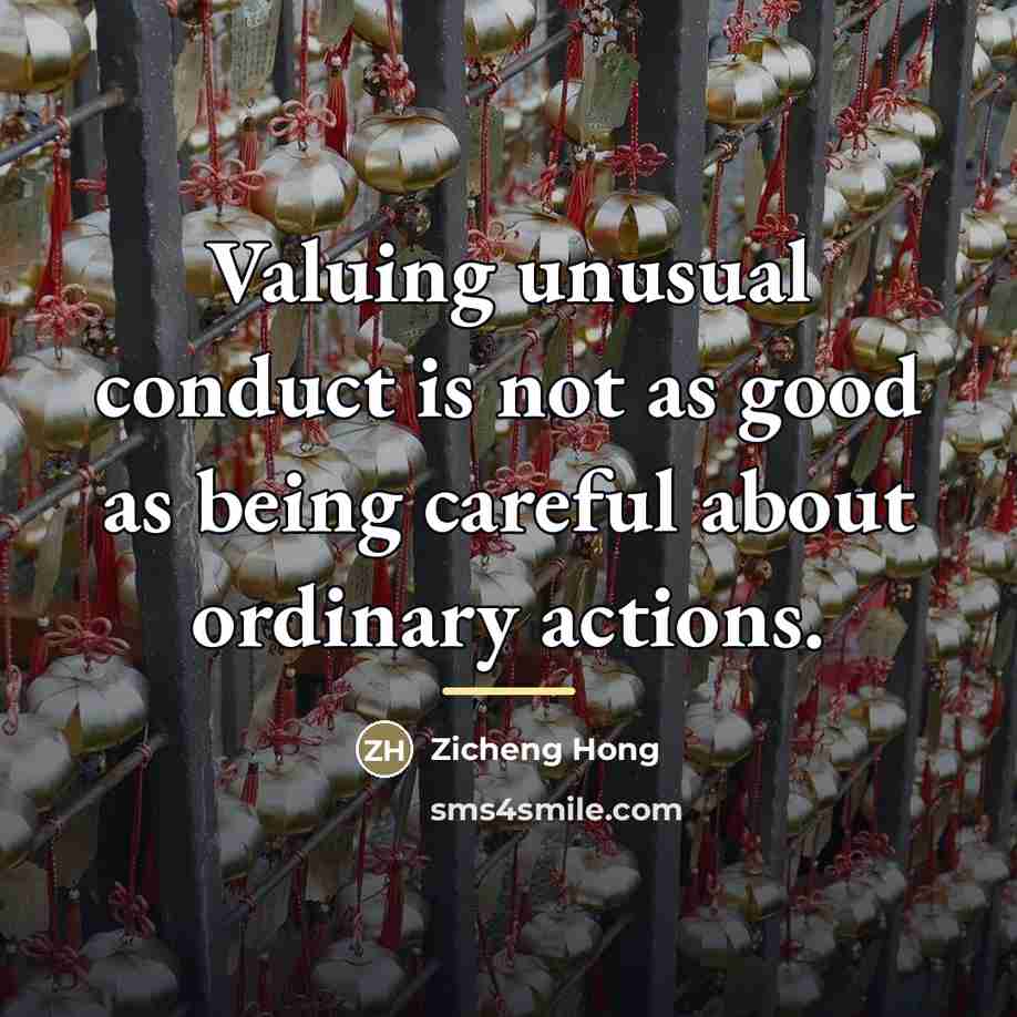 “Valuing unusual conduct is not as good as being careful…” quote by Zicheng Hong