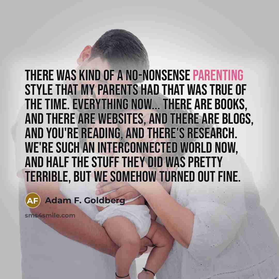 “There was kind of a no-nonsense parenting style that my…” quote by Adam F. Goldberg