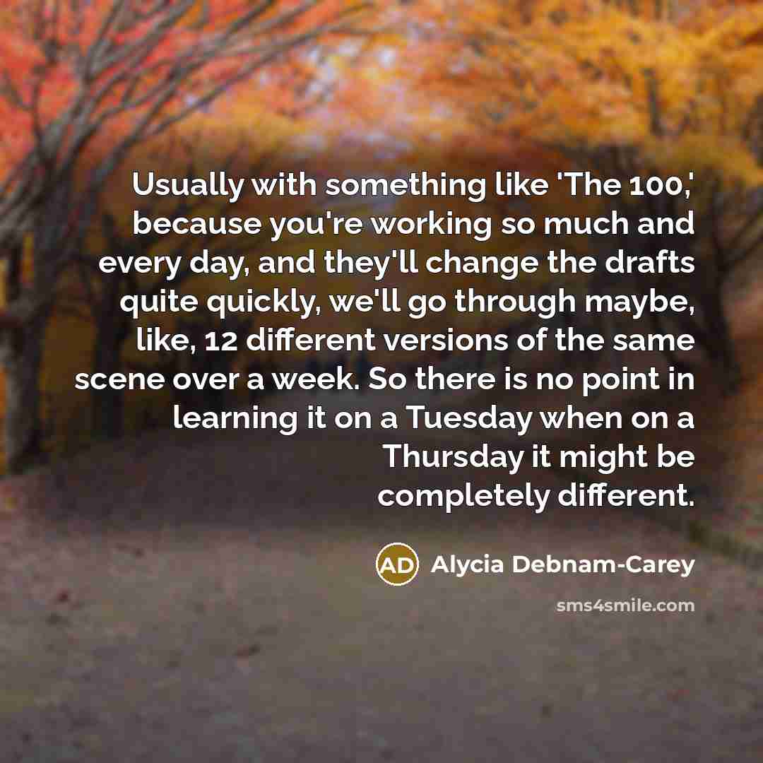 “Usually with something like 'The 100,' because you're working so…” quote by Alycia Debnam-Carey