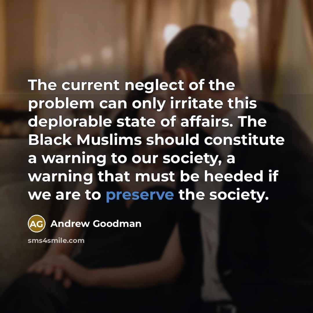 “The current neglect of the problem can only irritate this…” quote by Andrew Goodman
