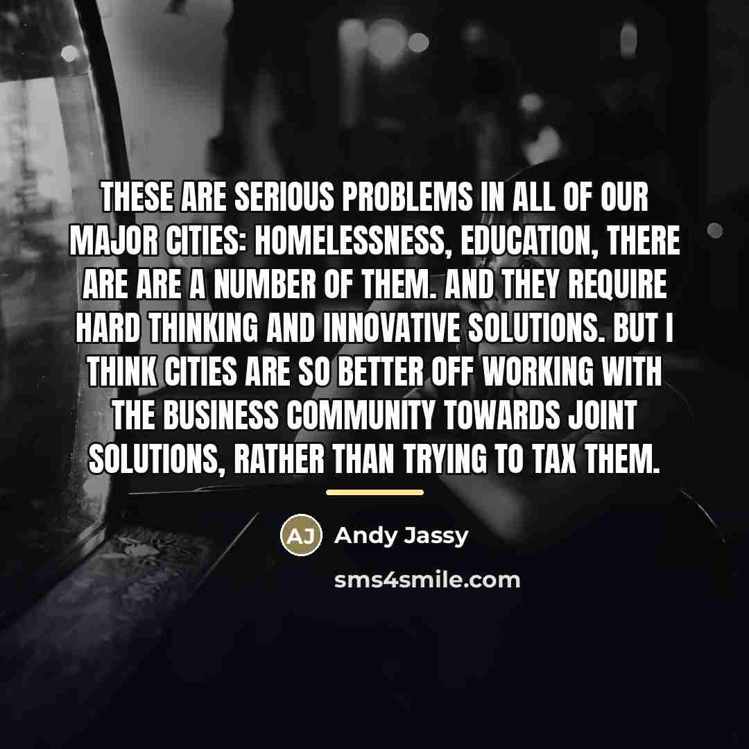 “These are serious problems in all of our major cities:…” quote by Andy Jassy