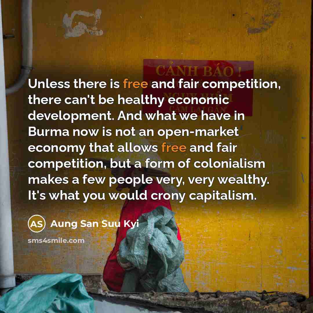 “Unless there is free and fair competition, there can't be…” quote by Aung San Suu Kyi