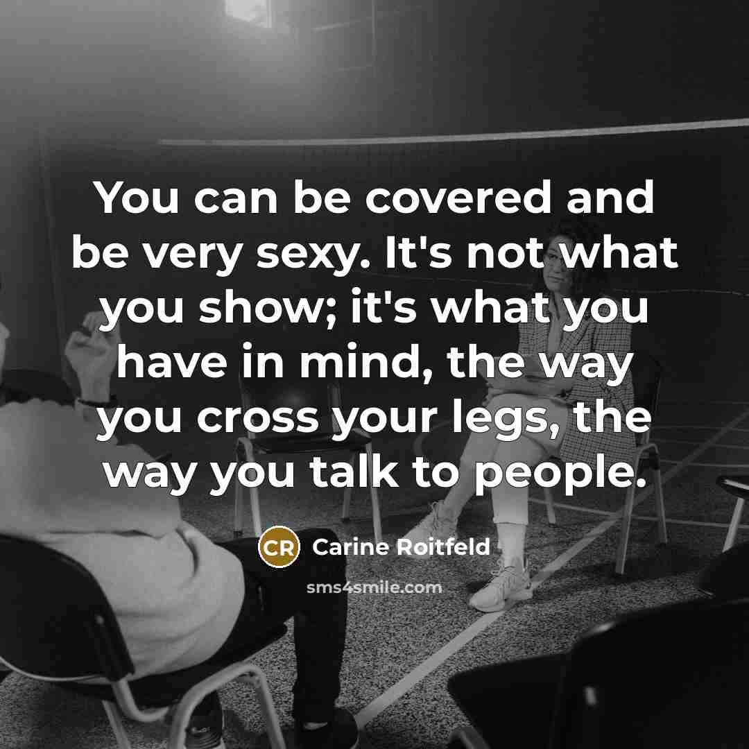 “You can be covered and be very sexy. It's not…” quote by Carine Roitfeld