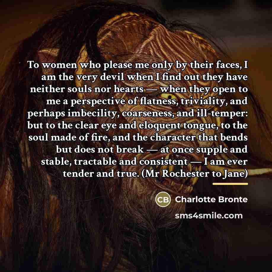 “To women who please me only by their faces, I…” quote by Charlotte Bronte