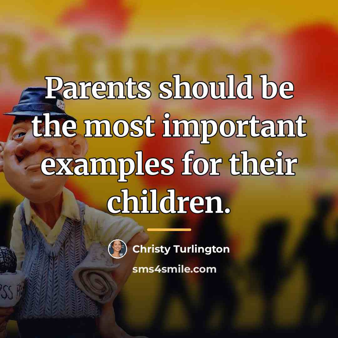 “Parents should be the most important examples for their children.…” quote by Christy Turlington