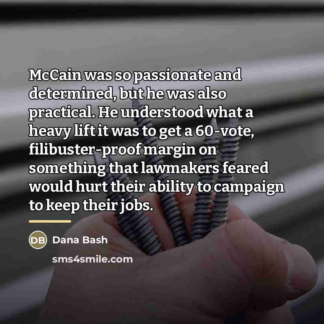 “McCain was so passionate and determined, but he was also…” quote by Dana Bash