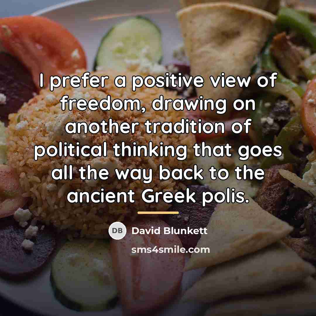 “I prefer a positive view of freedom, drawing on another…” quote by David Blunkett