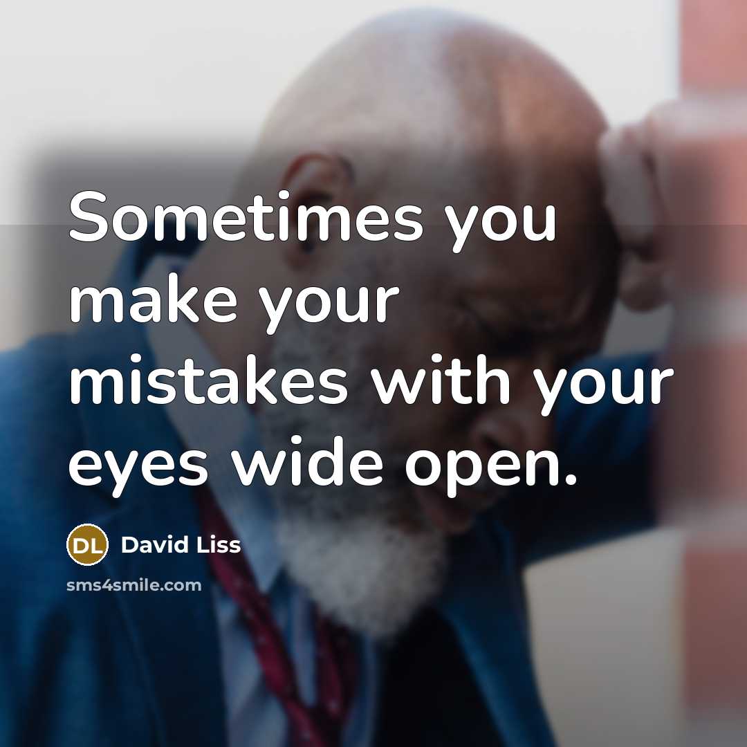 “Sometimes you make your mistakes with your eyes wide open.…” quote by David Liss