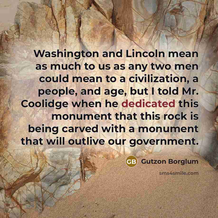 “Washington and Lincoln mean as much to us as any…” quote by Gutzon Borglum