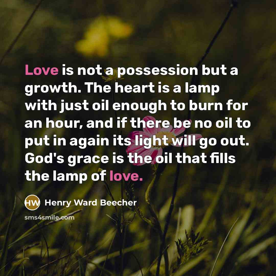 “Love is not a possession but a growth. The heart…” quote by Henry Ward Beecher