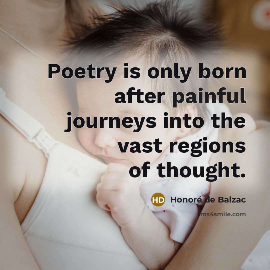 “Poetry is only born after painful journeys into the vast…” quote by Honore de Balzac