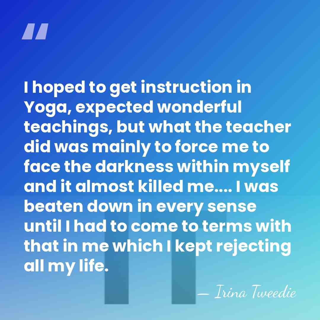 I hoped to get instruction in Yoga, expected wonderful teachings, but what&hellip; - Irina Tweedie