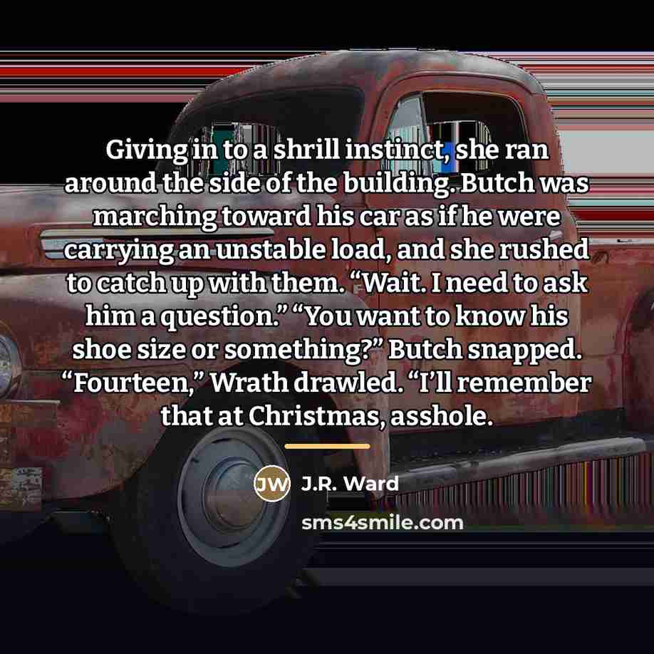 “Giving in to a shrill instinct, she ran around the…” quote by J.R. Ward