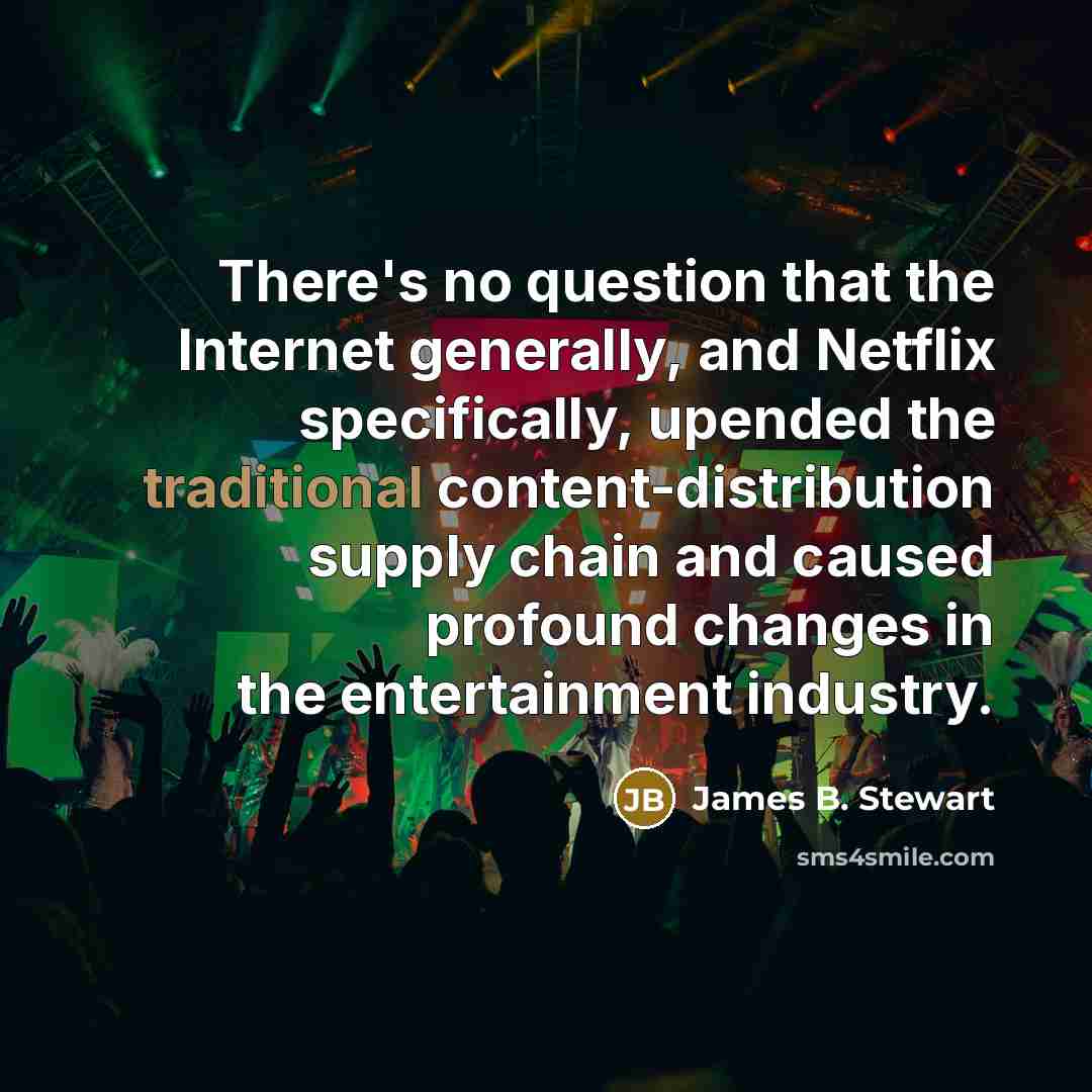 “There's no question that the Internet generally, and Netflix specifically,…” quote by James B. Stewart