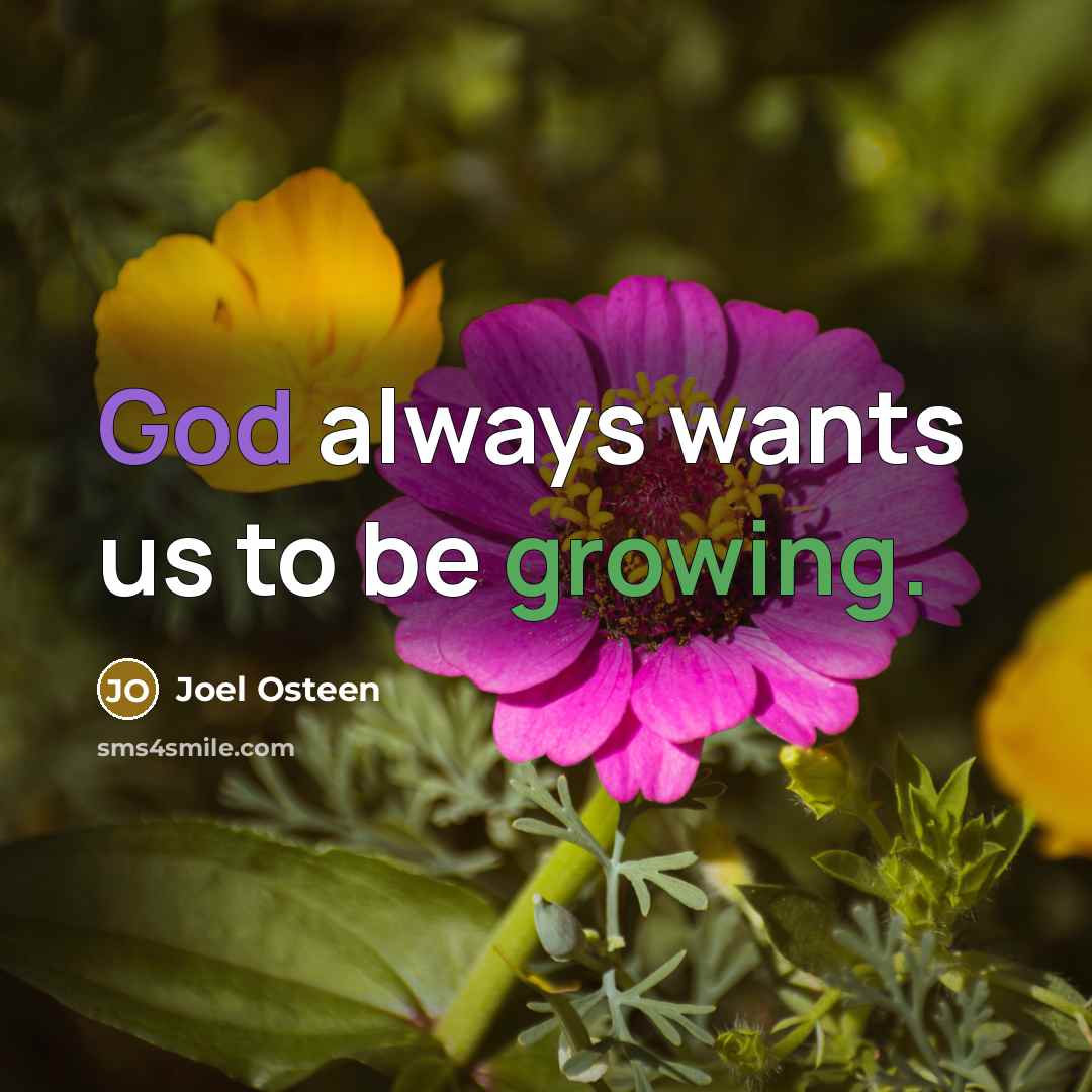 “God always wants us to be growing.…” quote by Joel Osteen