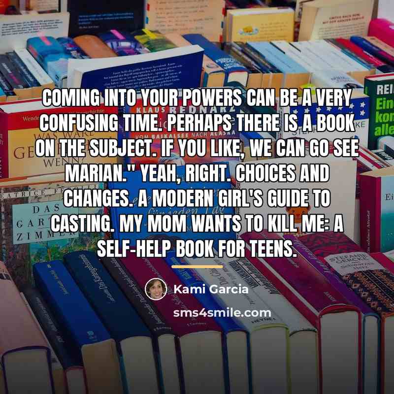 “Coming into your powers can be a very confusing time.…” quote by Kami Garcia