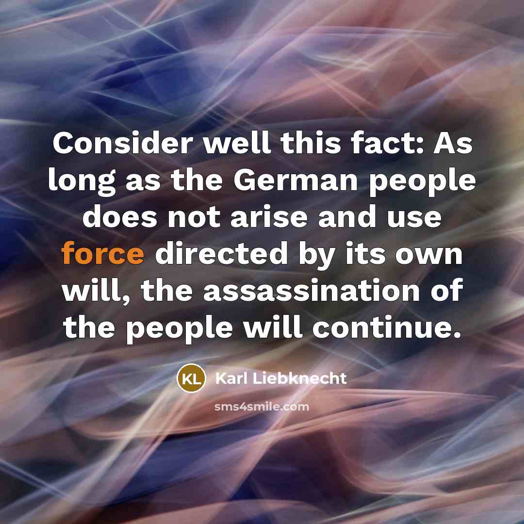“Consider well this fact: As long as the German people…” quote by Karl Liebknecht
