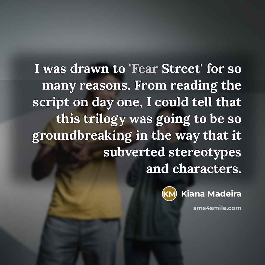 “I was drawn to 'Fear Street' for so many reasons.…” quote by Kiana Madeira