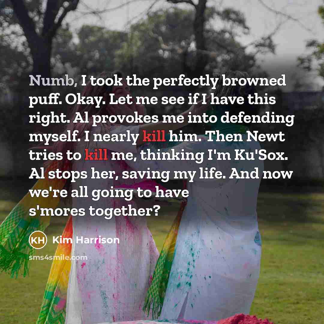 “Numb, I took the perfectly browned puff. Okay. Let me…” quote by Kim Harrison