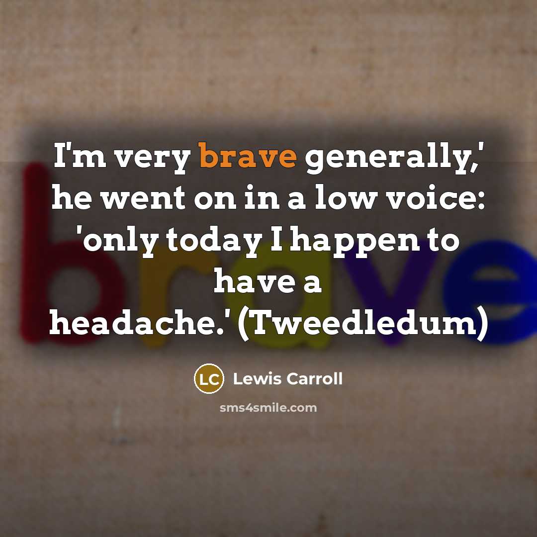 “I'm very brave generally,' he went on in a low…” quote by Lewis Carroll