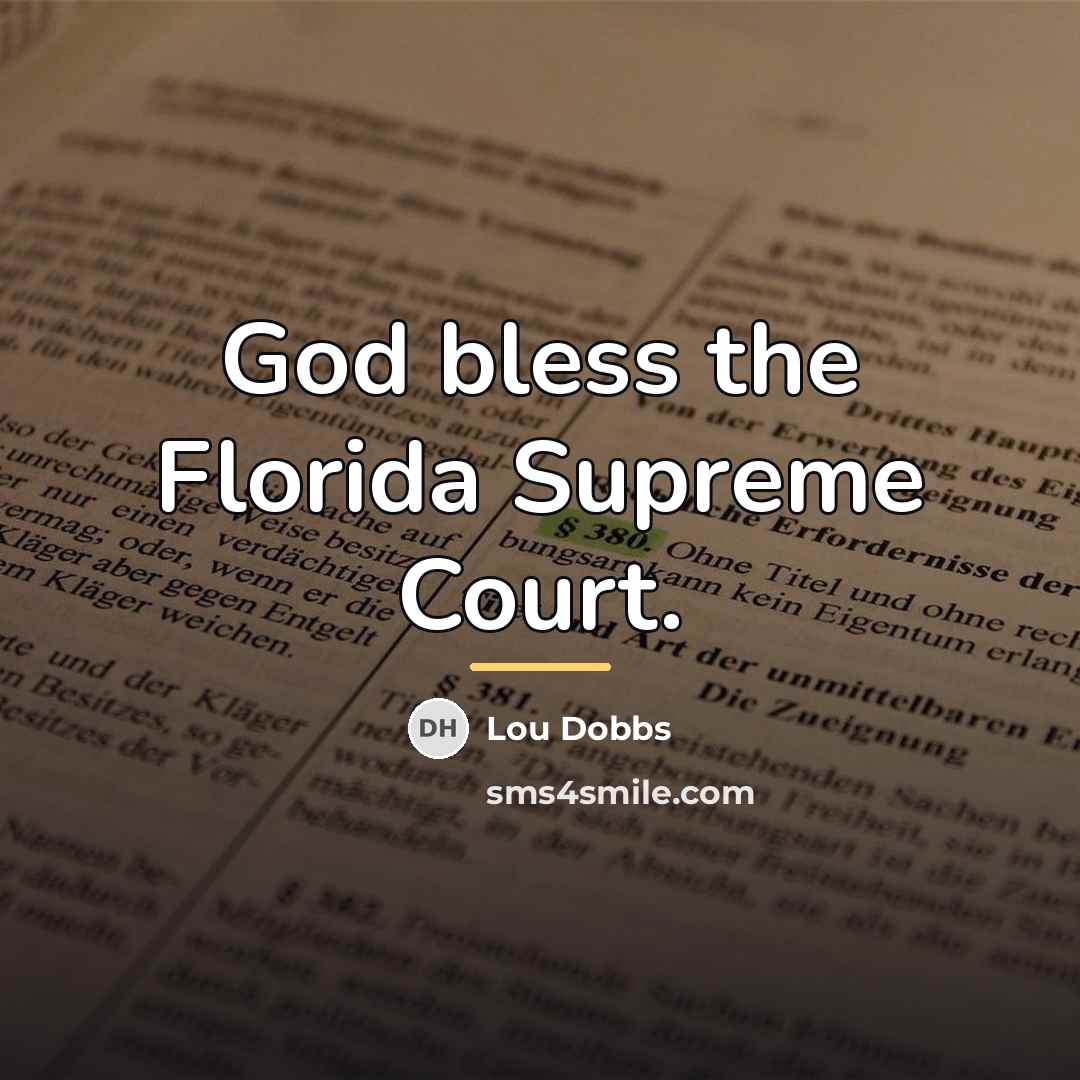 “God bless the Florida Supreme Court.…” quote by Lou Dobbs