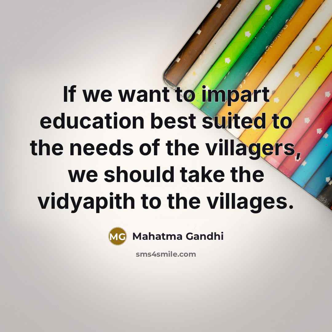 “If we want to impart education best suited to the…” quote by Mahatma Gandhi