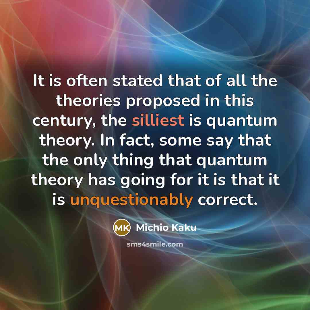 “It is often stated that of all the theories proposed…” quote by Michio Kaku