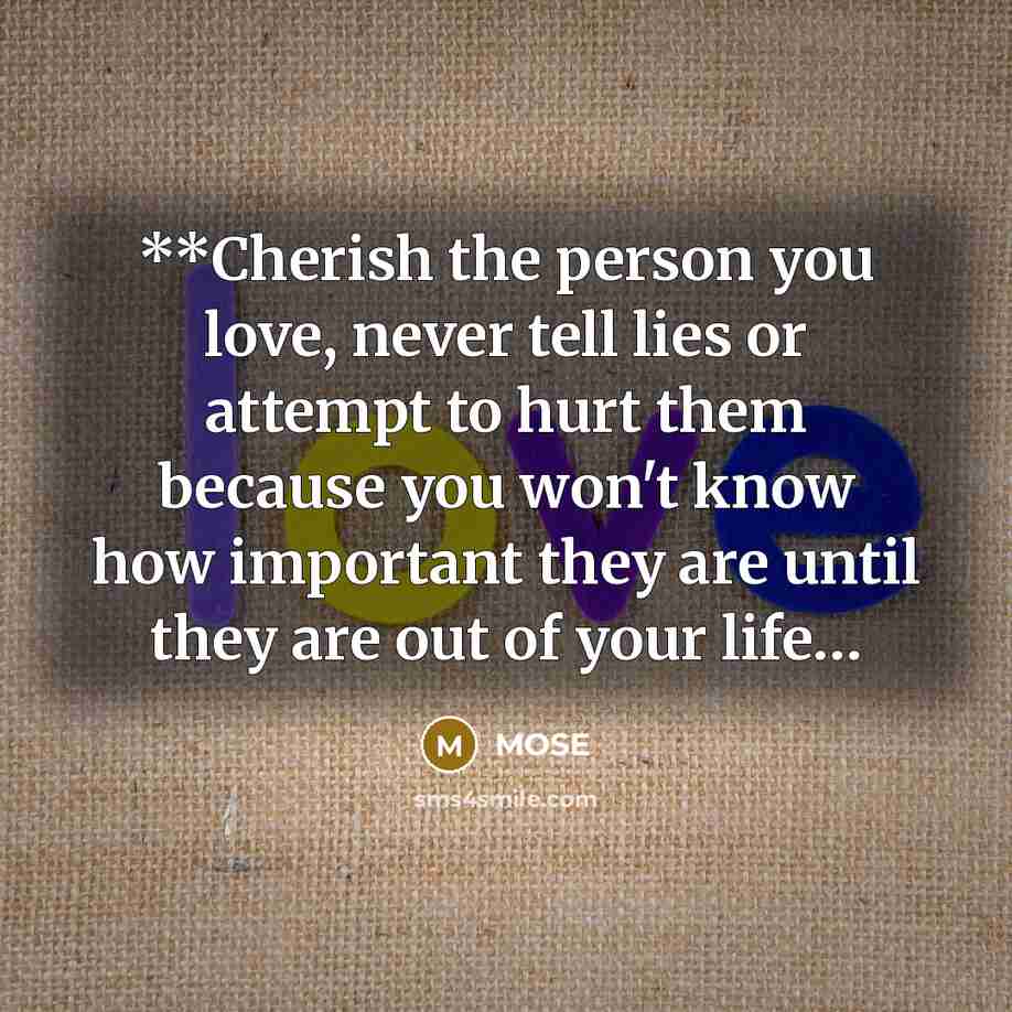 “**Cherish the person you love, never tell lies or attempt…” quote by Mose